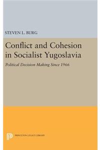 Conflict and Cohesion in Socialist Yugoslavia