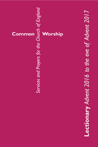 Common Worship Lectionary: Advent 2016 to the Eve of Advent 2017 Large Format