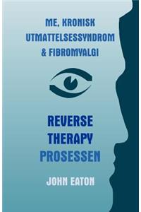 Me, Kronisk Utmattelsessyndrom & Fibromyalgi - Reverse Therapy Prosessen