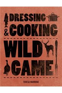 Dressing & Cooking Wild Game