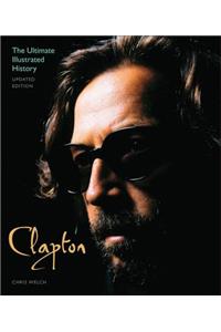 Clapton - Updated Edition: The Ultimate Illustrated History