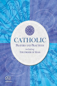 CATHOLIC PRAYERS AND PRACTICES: INCLUDIN