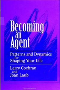 Becoming an Agent