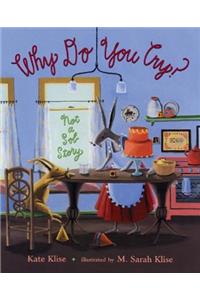 Why Do You Cry?: Not a Sob Story