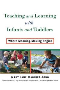 Teaching and Learning with Infants and Toddlers