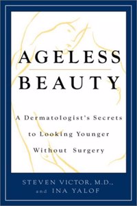 Ageless Beauty: A Dermatologist's Secrets for Looking Younger Without Surgery