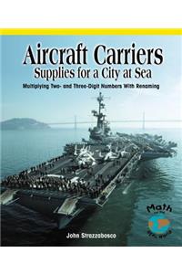 Aircraft Carriers: Supplies for a City at Sea