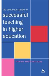 Continuum Guide to Successful Teaching in Higher Education
