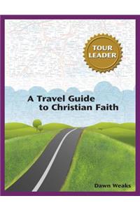 Travel Guide to Christian Faith (Tour Leader)