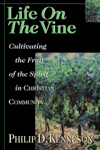 Life on the Vine – Cultivating the Fruit of the Spirit