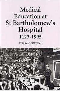 Medical Education at St Bartholomew's Hospital, 1123-1995