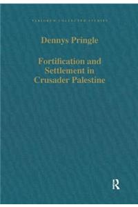 Fortification and Settlement in Crusader Palestine