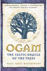 Ogam: The Celtic Oracle of the Trees