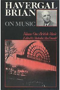 Havergal Brian on Music