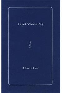 To Kill a White Dog