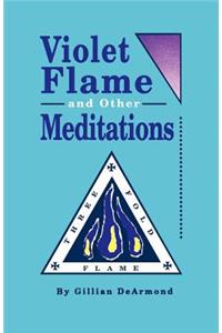 Violet Flame and Other Meditations