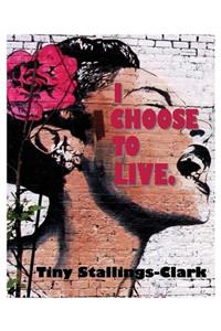 I Choose to Live