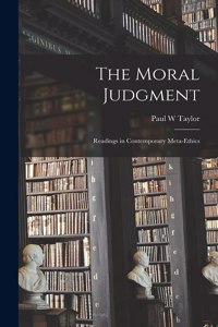 Moral Judgment; Readings in Contemporary Meta-ethics