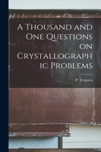 Thousand and One Questions on Crystallographic Problems