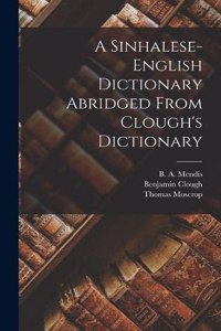 Sinhalese-english Dictionary Abridged From Clough's Dictionary