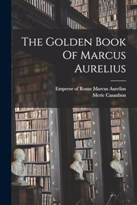 Golden Book Of Marcus Aurelius