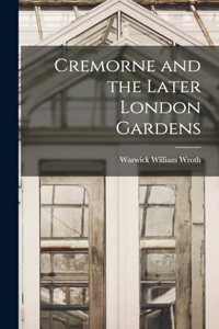 Cremorne and the Later London Gardens