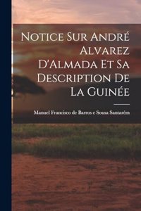 Notice sur André Alvarez D'Almada et sa Description de la Guinée