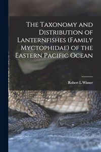 The Taxonomy and Distribution of Lanternfishes (family Myctophidae) of the Eastern Pacific Ocean