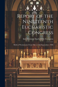 Report of the Nineteenth Eucharistic Congress