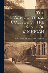 Agricultural College Of The State Of Michigan