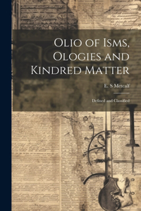 Olio of Isms, Ologies and Kindred Matter