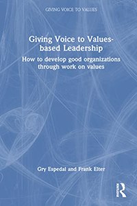 Giving Voice to Values-Based Leadership