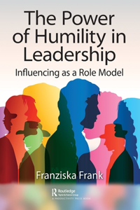 Power of Humility in Leadership: Influencing as a Role Model