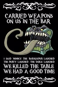 Carried Weapons On Us In The Bar