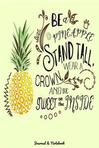 Be A Pineapple, Stand Tall, Wear a Crown, and Be Sweet On The Inside