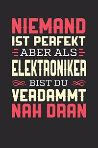 Niemand Ist Perfekt Aber ALS Elektroniker Bist Du Verdammt Nah Dran