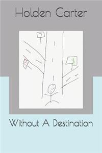 Without A Destination