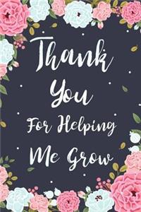 Thank You For Helping Me Grow