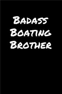Badass Boating Brother