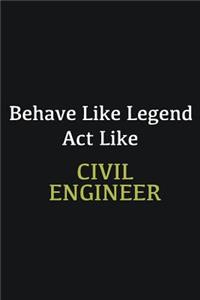 Behave like Legend Act Like Civil Engineer