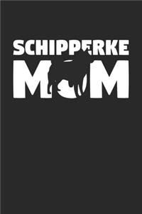 Schipperke Journal - Schipperke Notebook 'Schipperke Mom' - Gift for Dog Lovers