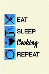 Eat Sleep Cooking Repeat