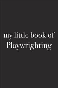 My Little Book of Playwrighting