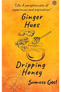 Ginger Hues Dripping Honey