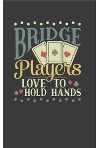 Bridge Players Love to Hold Hands: A Bridge Journal