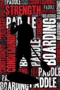 Paddleboarding Strength and Conditioning Log