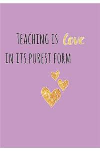 Teaching is Love in Its Purest Form