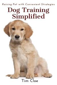 Dog Training Simplified