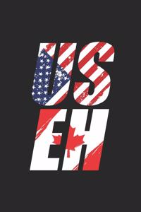 Us Eh: Small Lined Notebook (6 X 9 -120 Pages) - Gift Idea For Canada Day