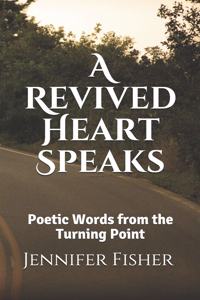 A Revived Heart Speaks